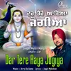 About Dar Tere Aaya Jogiya Song